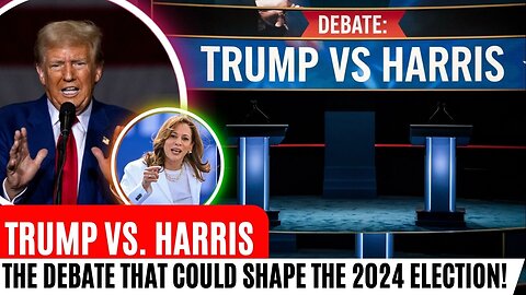 Trump vs. Harris: The Debate That Could Shape the 2024 Election!