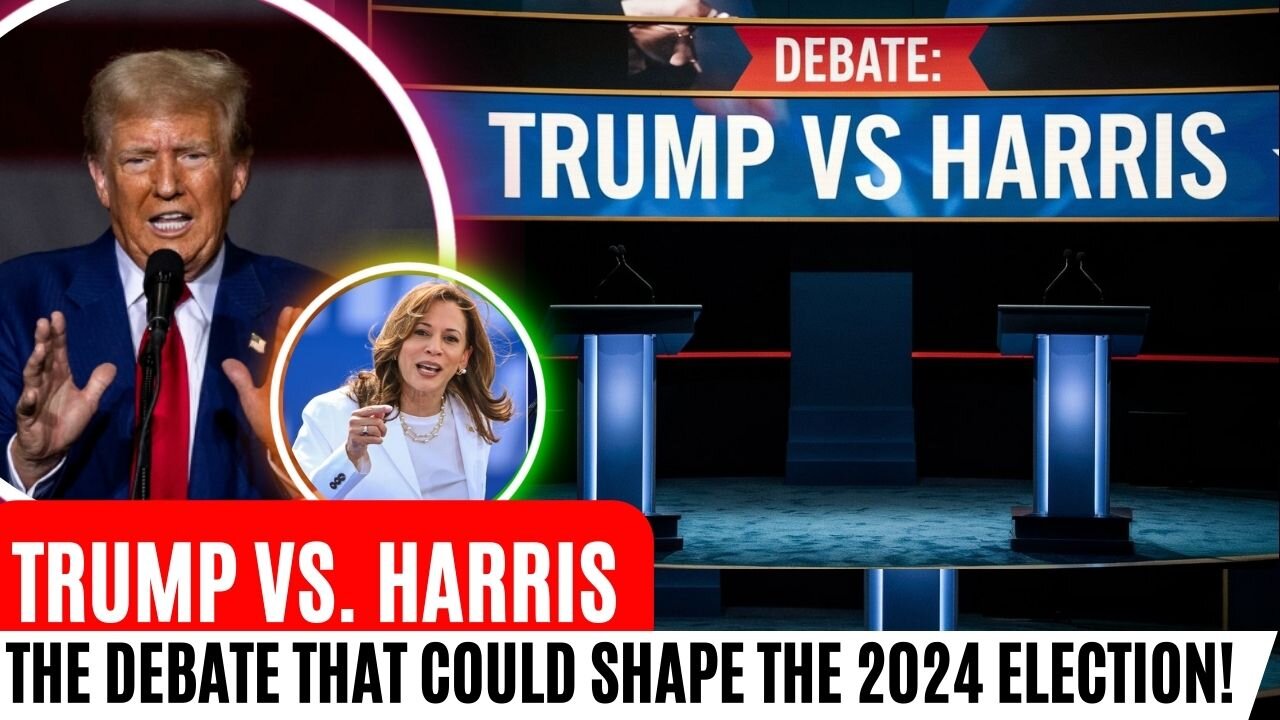 Trump vs. Harris: The Debate That Could Shape the 2024 Election!