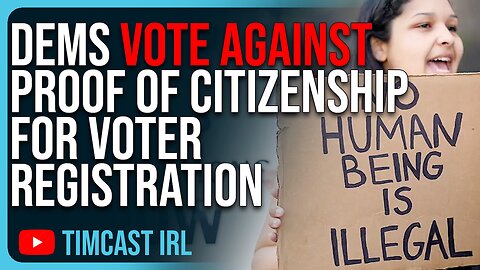 Dems Vote AGAINST Proof Of Citizenship For Voter Registration, They Want Illegal Immigrants To Vote