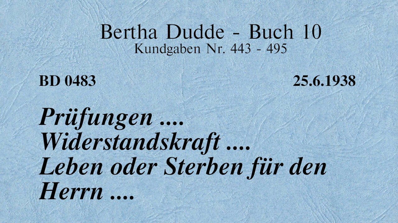 BD 0483 - PRÜFUNGEN .... WIDERSTANDSKRAFT .... LEBEN ODER STERBEN FÜR DEN HERRN ....