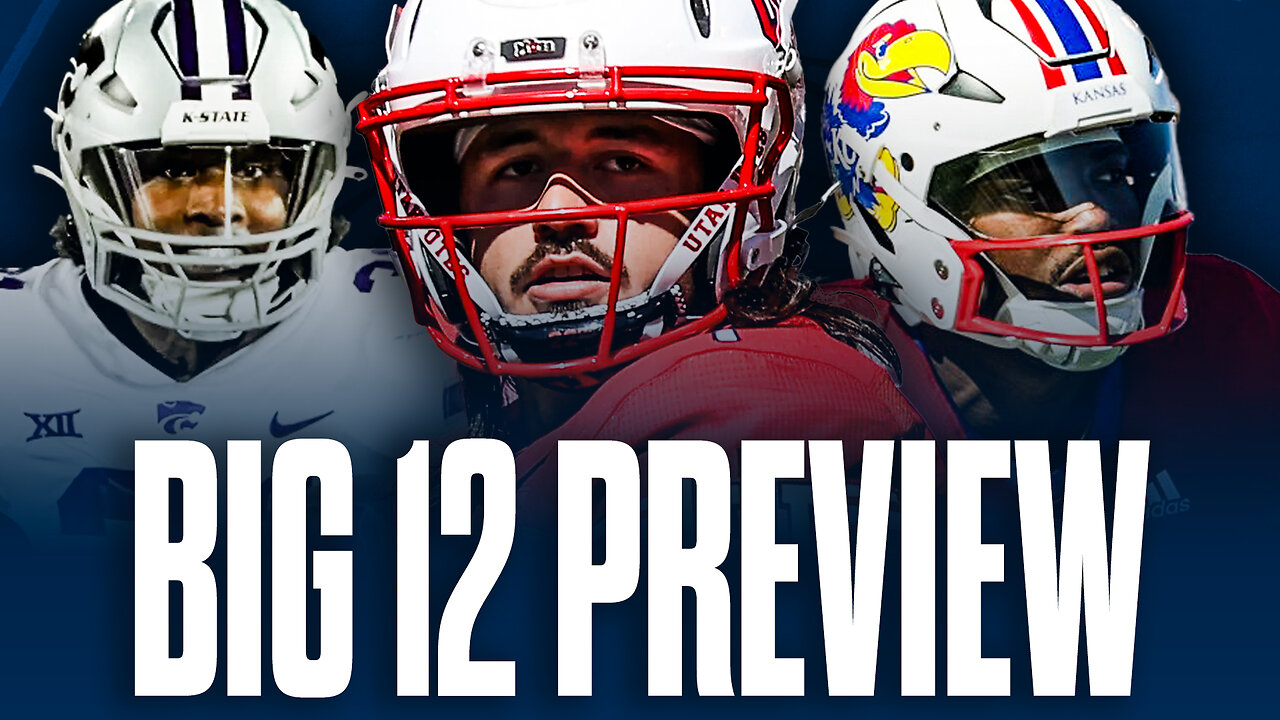 2024 Big 12 Football Preview - Is Utah A LOCK To Win The Conference?