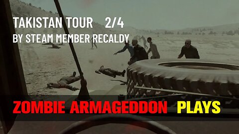 2 - Takistan Tour - Arma 3 Zombie Adventure Scenario