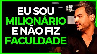 PRECISA DE FACULDADE PRA FICAR RICO?