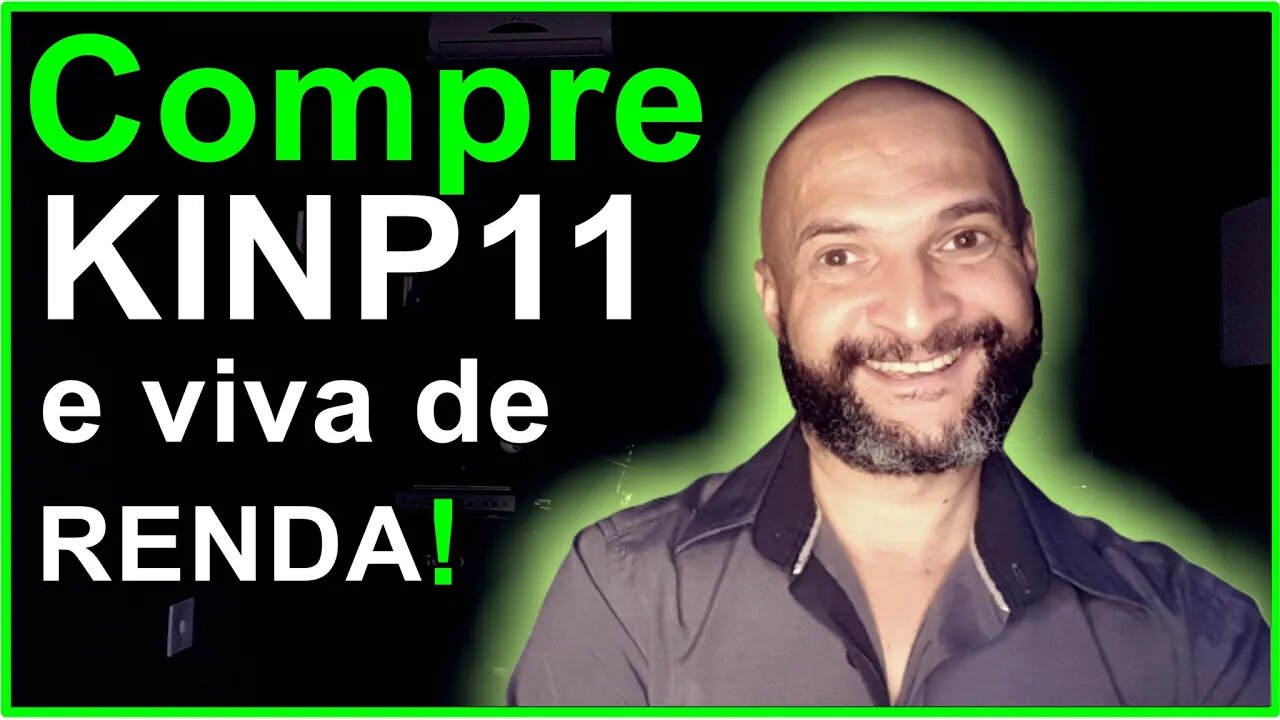 Compre o fundo imobiliário com a sigla KINP11 e viva de RENDA!