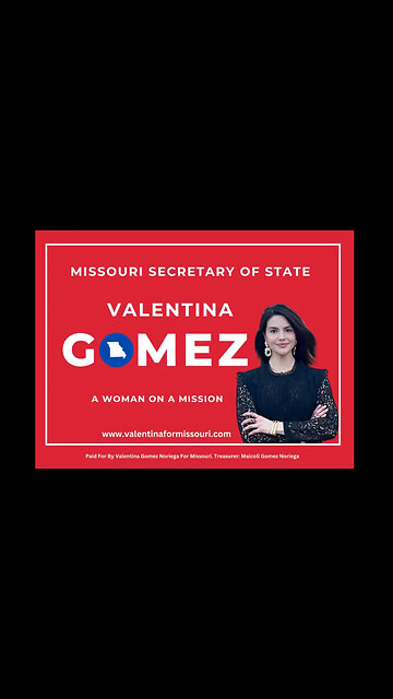 Vote Valentina Gomez, Missouri Secretary of State