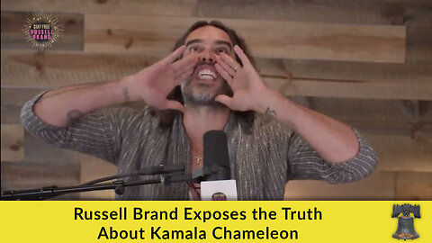 Russell Brand Exposes the Truth About Kamala Chameleon