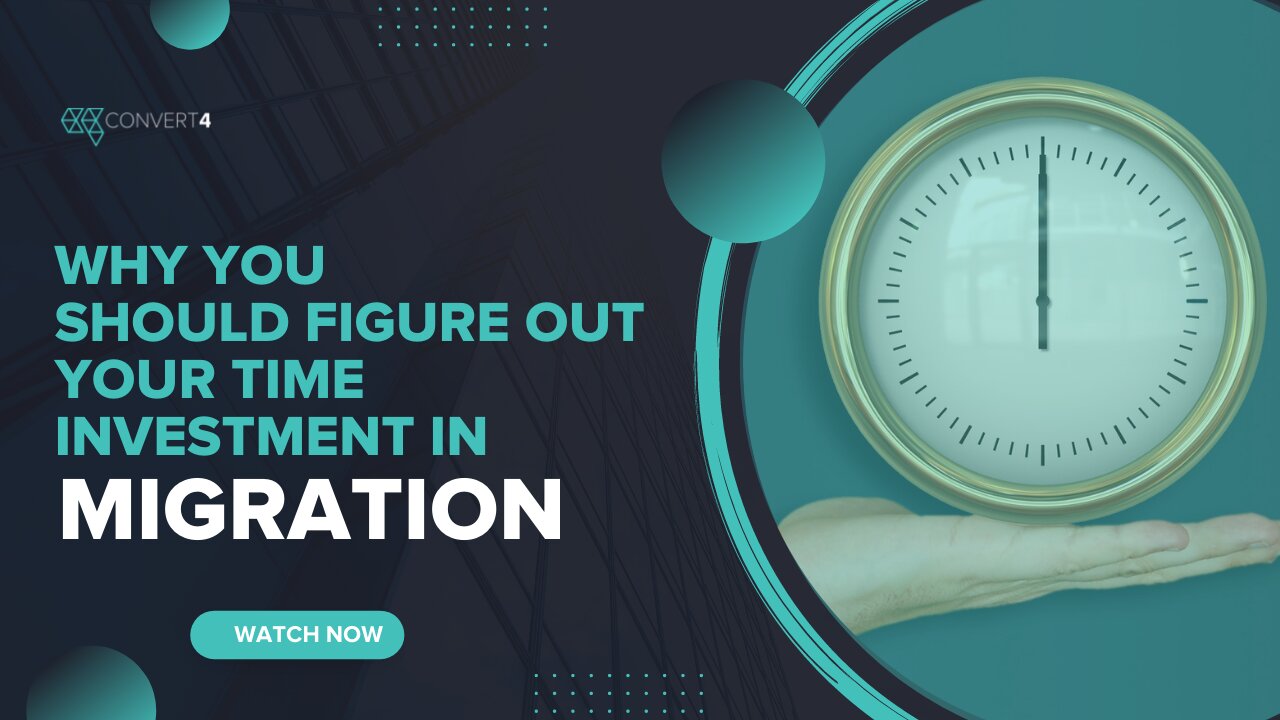 Why You Should Figure out Your Time Investment in Migration