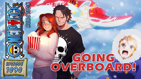 One Piece Episode 1090 Reaction | Going Overboard!