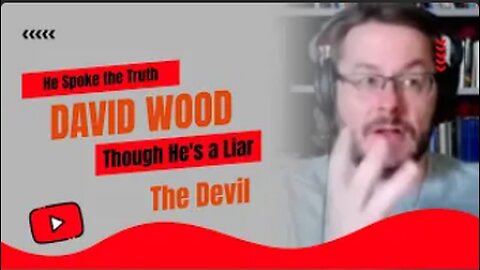 David Wood the Devil "He Spoke the Truth Even Though He's a Liar"