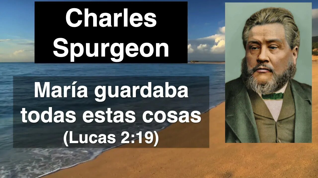 María guardaba todas estas cosas (Lucas 2,19) Devocional de hoy Charles Spurgeon