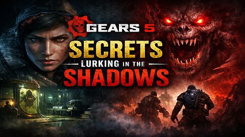 Gears 5: Secrets Lurking in the Shadows