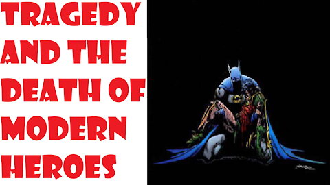Tragedy and the Death of Modern Heroes