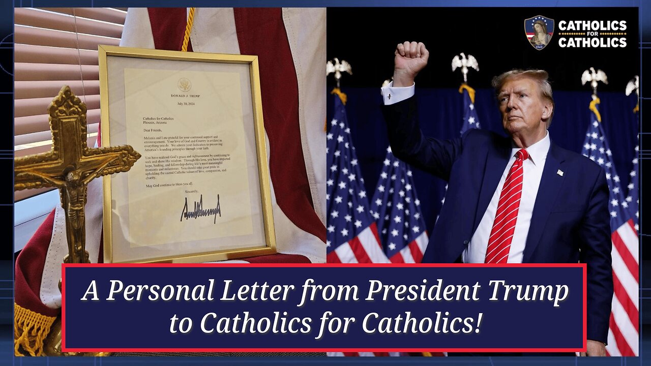 A Personal Letter from President Trump to Catholics for Catholics!