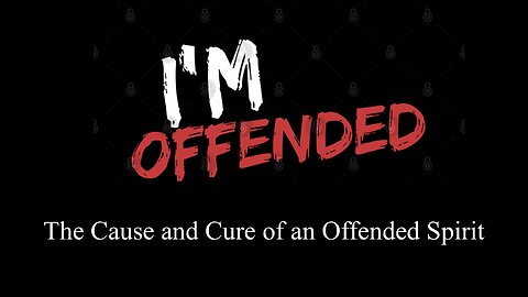 Freedom River Church - The Cause and Cure for an Offended Spirit