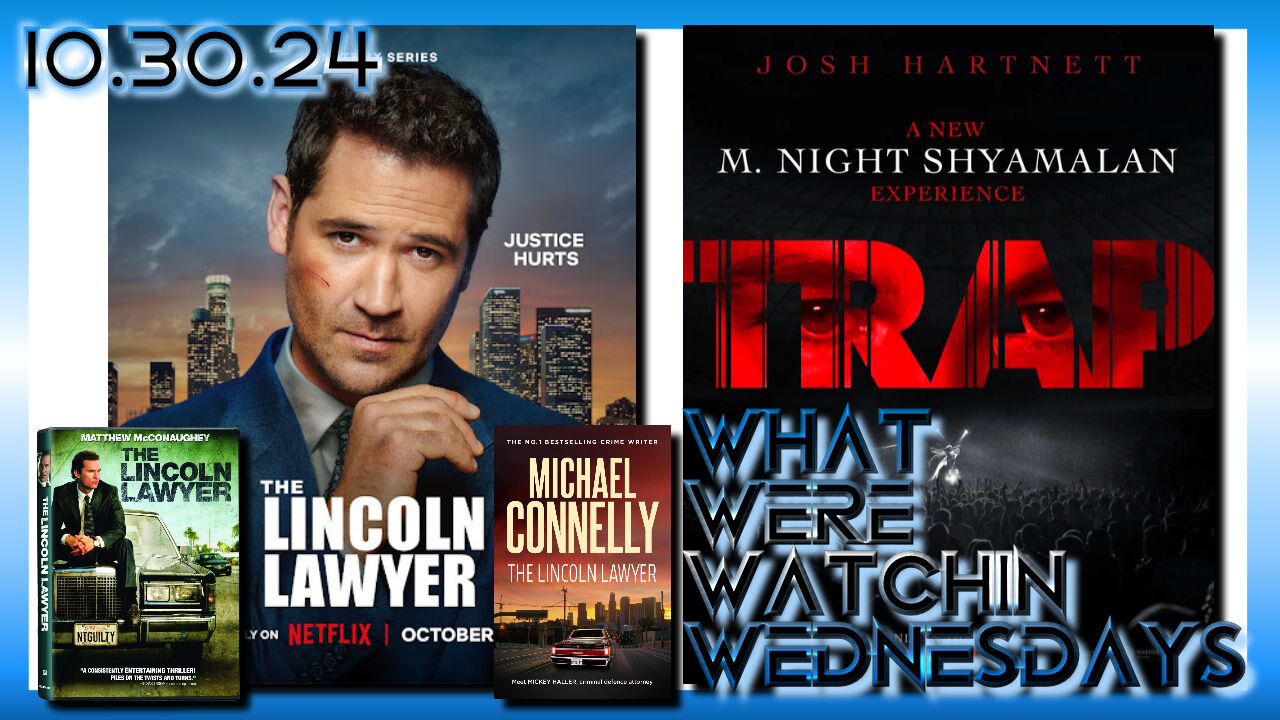 The LINCOLN LAWYER & TRAP on this weeks What Were Watchin |10-30-24