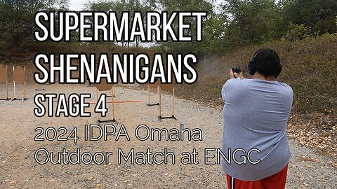 2024 IDPA Omaha Outdoor Match at ENGC - Stage 4 Supermarket Shenanigans