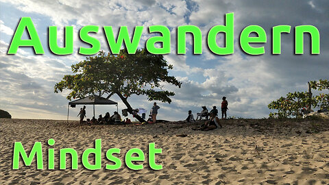 (039) Mindset | Welche Einstellung brauchst Du beim Auswandern?