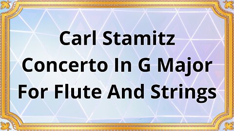 Carl Stamitz Concerto In G Major For Flute And Strings