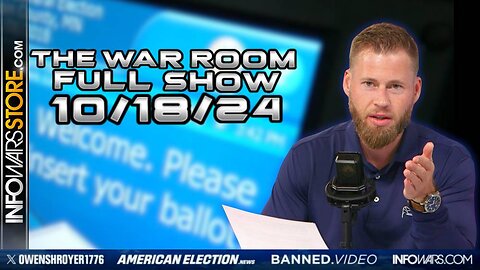 War Room With Owen Shroyer FRIDAY FULL SHOW 10/18/24
