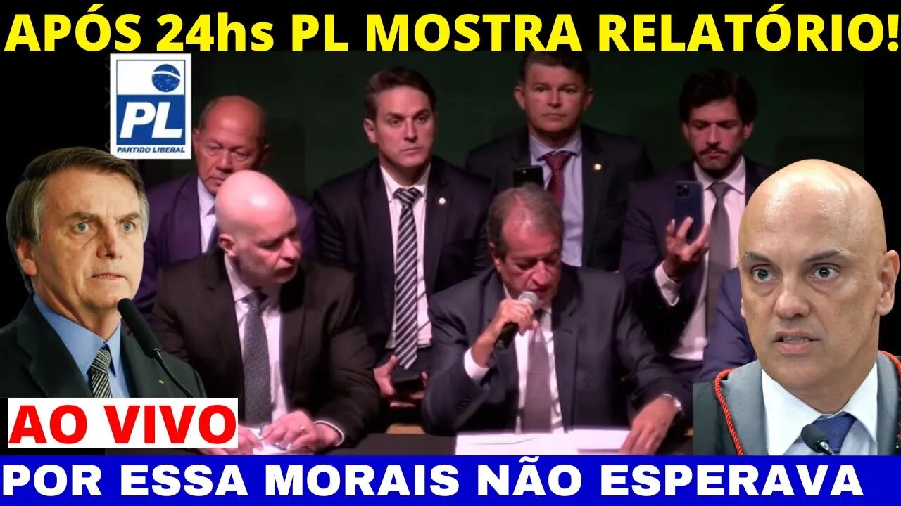 URGENTE PL AO VIVO AGORA MOSTRA RELATÓRIO COMPLETO APÓS 24hs.VALDEMAR COSTA NETO CARTAS NA MESSA!