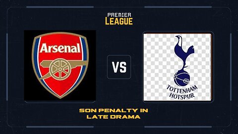 The Thrilling Showdown: Tottenham vs Arsenal