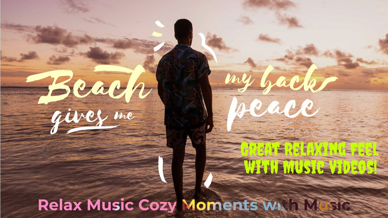 Relax Music Cozy Moments with Music | Great Relaxing Feel with Music Videos |