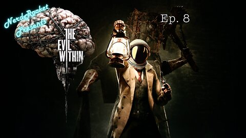 The Evil Within: Ep.8 Back to the Beginning