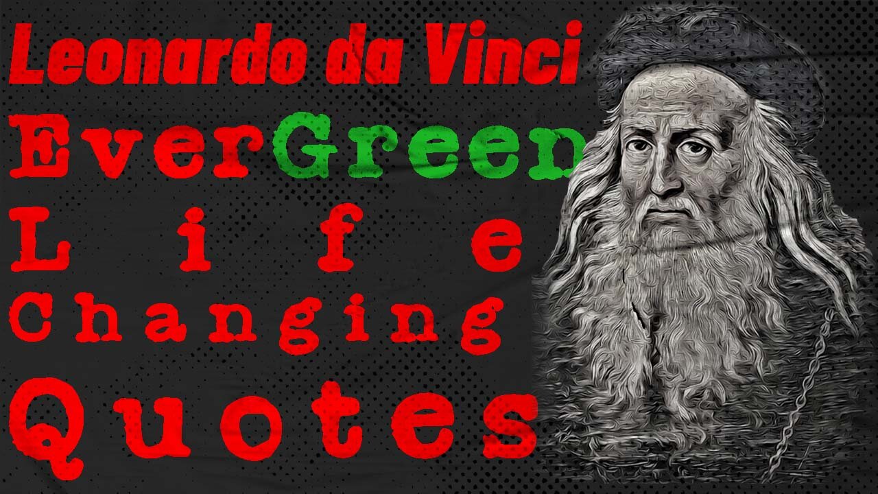 Leonardo da Vinci's EverGreen Best Quotes - Part 1