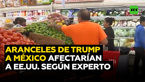Los aranceles de Trump a México perjudicarán a los estadounidenses