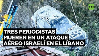 Tres periodistas mueren en un ataque aéreo israelí en el Líbano