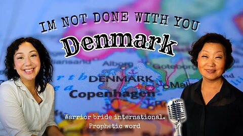 I am not done with you Denmark