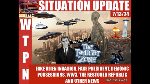 WTPN SITUATION UPDATE 7/13/24
