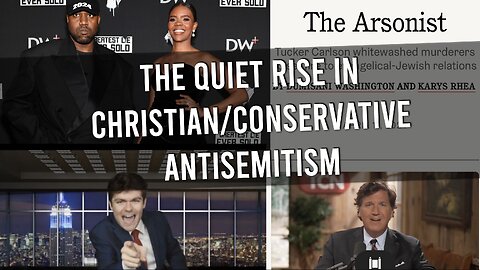 The Quiet rise of Christian/Conservative Antisemitism
