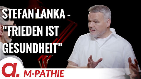 M-PATHIE – Zu Gast heute: Stefan Lanka “Frieden ist die Grundlage für Gesundheit”