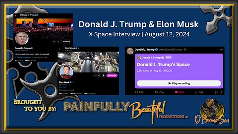 Donald J. Trump & Elon Musk X Space Interview | August 12, 2024