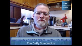 20220112 Then There's Reality - The Daily Summation