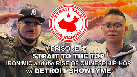 Strait to the Top: Iron Mic and the Rise of Chinese Hip-Hop w/ Detroit Showtyme