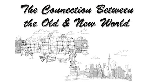 The Connection Between the Old and New World