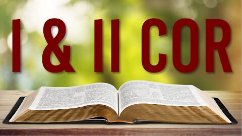 I & II CORINTHIANS - HOW TO CORRECTLY INTERPRET THE BIBLE - PART #2