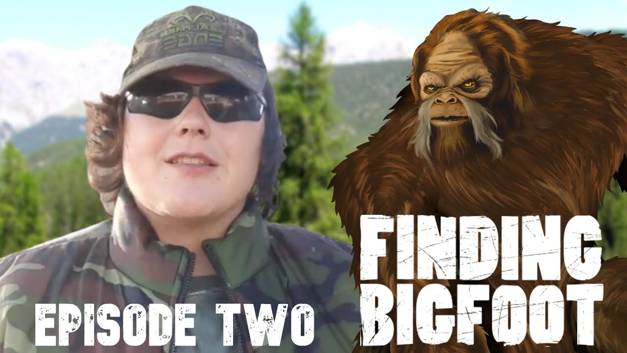 FINDING BIGFOOT EPISODE TWO