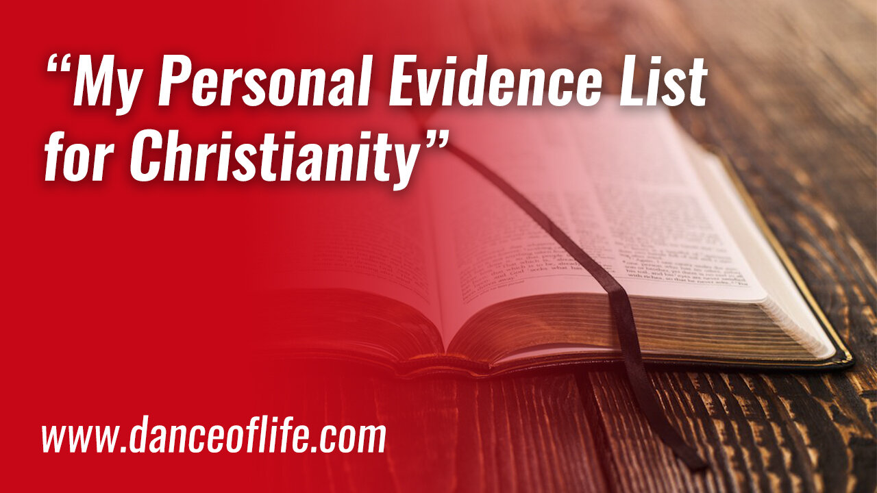 My Personal Evidence List for Christianity