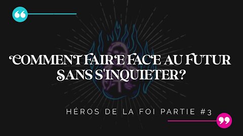 Comment faire face au futur sans s'inquiéter?