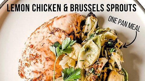 How to make Lemon Chicken & Brussels Sprouts using ONE PAN!