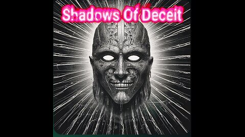Shadows Of Deciet