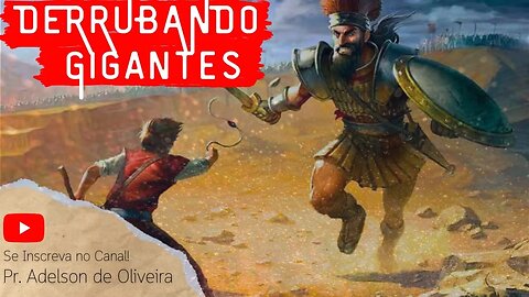 Derrotando Gigantes- 2 - Pr. Adelson de Oliveira-M.C.R