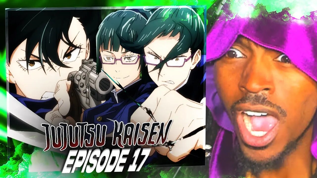 MAKI VS MAI WAS AN EVISCERATION!! | JUJUTSU KAISEN EPISODE 17 REACTION