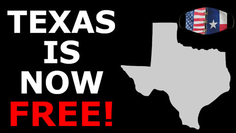 TEXAS IS FREE! - Abbott RESCINDS Mask Mandate After Almost One Year
