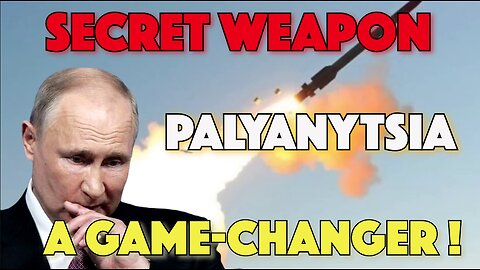 Palyanytsia: The Secret Weapon That Could Change the War