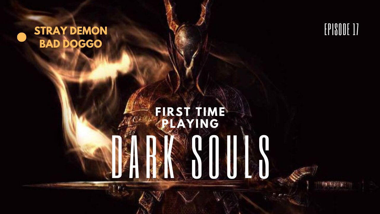 My First Time Playing Dark Souls ep 17 Stray Demon