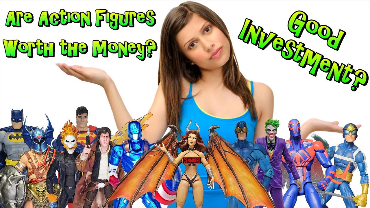Are Action Figure Worth the Money? Are they an Investment?